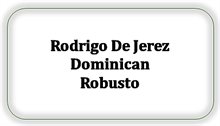 Rodrigo De Jerez Dominican Robusto